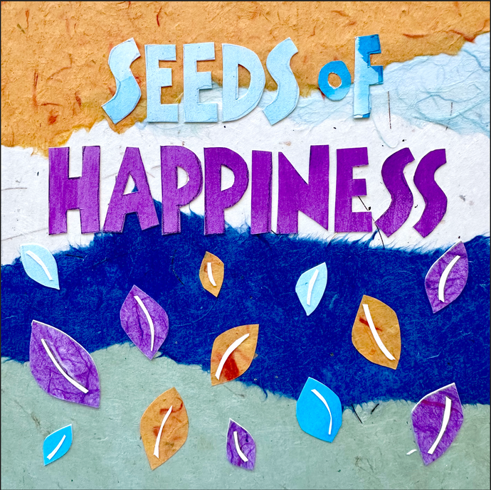 Seeds of Happiness